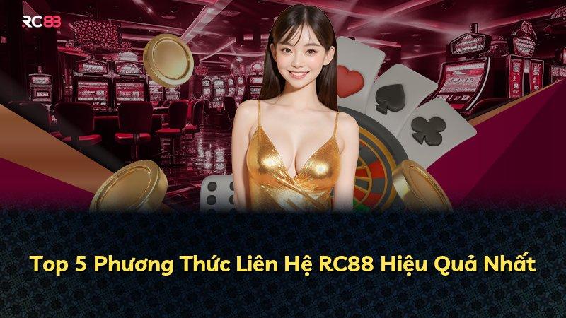 Top 5 Phương Thức Liên Hệ RC88 Hiệu Quả Nhất