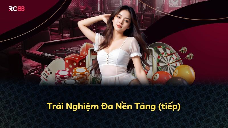 Trải Nghiệm Đa Nền Tảng (tiếp)