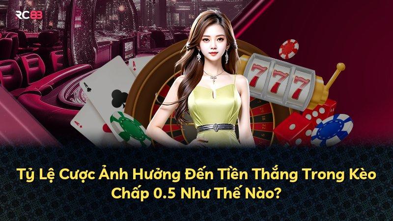 Tỷ Lệ Cược Ảnh Hưởng Đến Tiền Thắng Trong Kèo Chấp 0.5 Như Thế Nào?