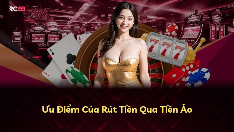Ưu Điểm Của Rút Tiền Qua Tiền Ảo