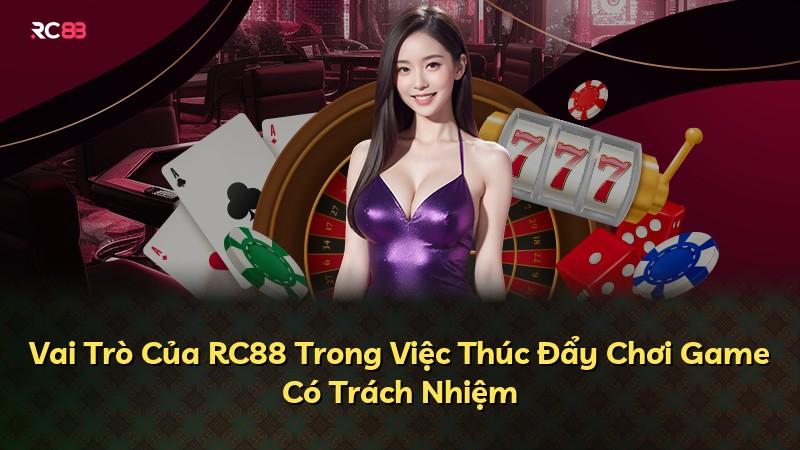 Vai Trò Của RC88 Trong Việc Thúc Đẩy Chơi Game Có Trách Nhiệm