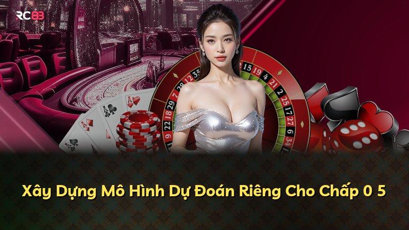 Xây Dựng Mô Hình Dự Đoán Riêng Cho Chấp 0 5