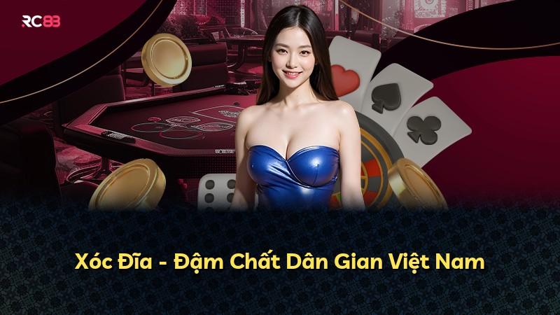 Xóc Đĩa - Đậm Chất Dân Gian Việt Nam